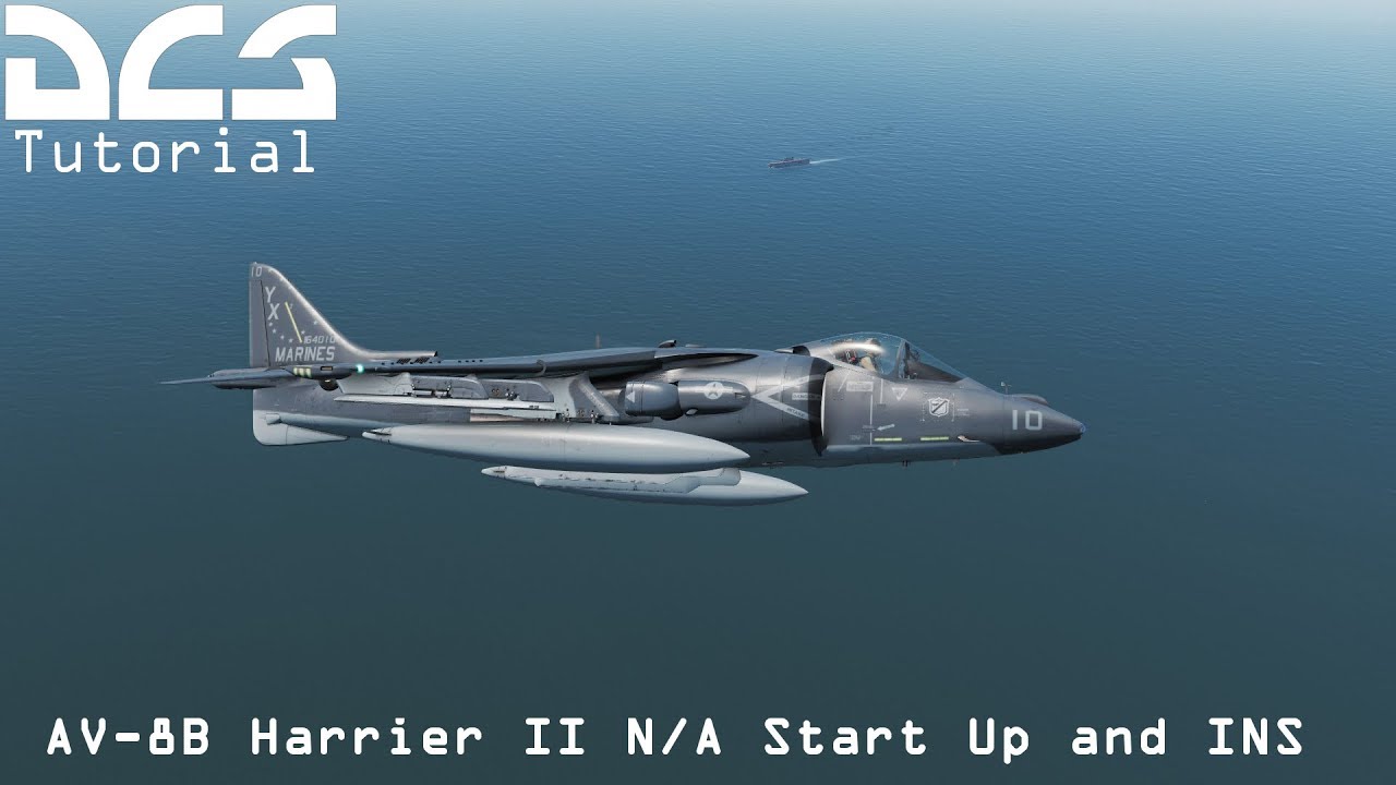 DCS: AV-8B N/A Harrier II Tutorial Redux - Start Up and INS Alignment