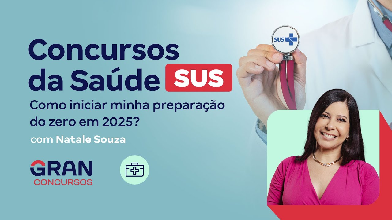 Concursos da Sa&uacute;de | SUS: Como iniciar minha prepara&ccedil;&atilde;o do zero em 2025? com Natale Souza