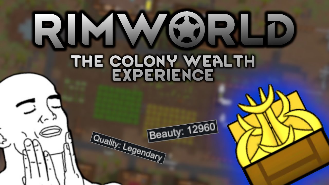 Rimworld - The Colony Wealth Experience