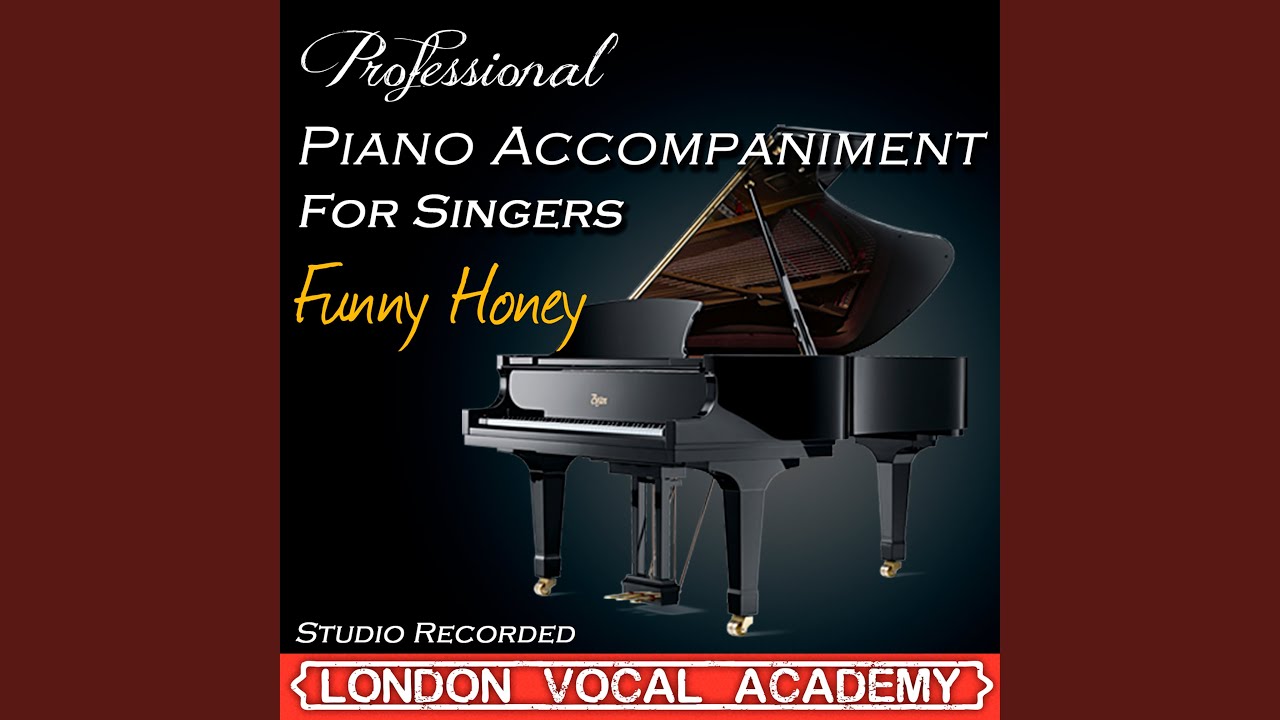 Funny Honey ('Chicago' Piano Accompaniment) (Professional Karaoke Backing Track)