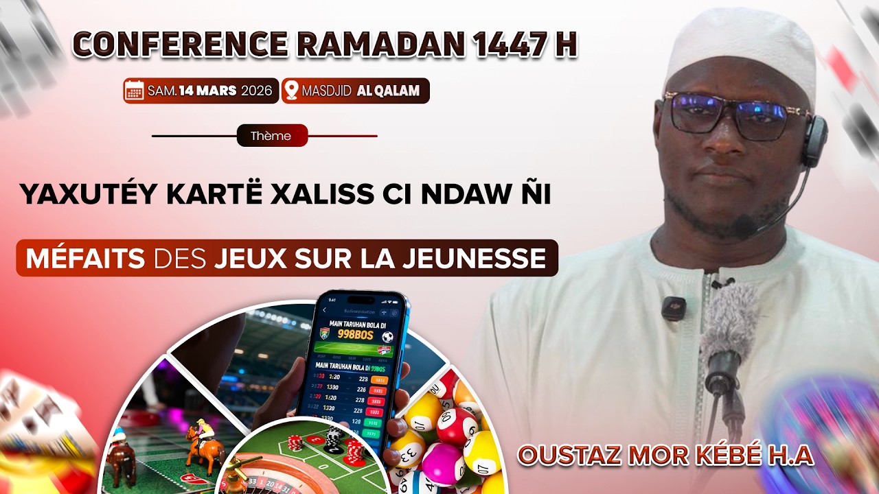 Direct Oustaz Mor KEBE 14 03 26: Les jeux de hasard modernes et leurs méfaits sur la jeunesse