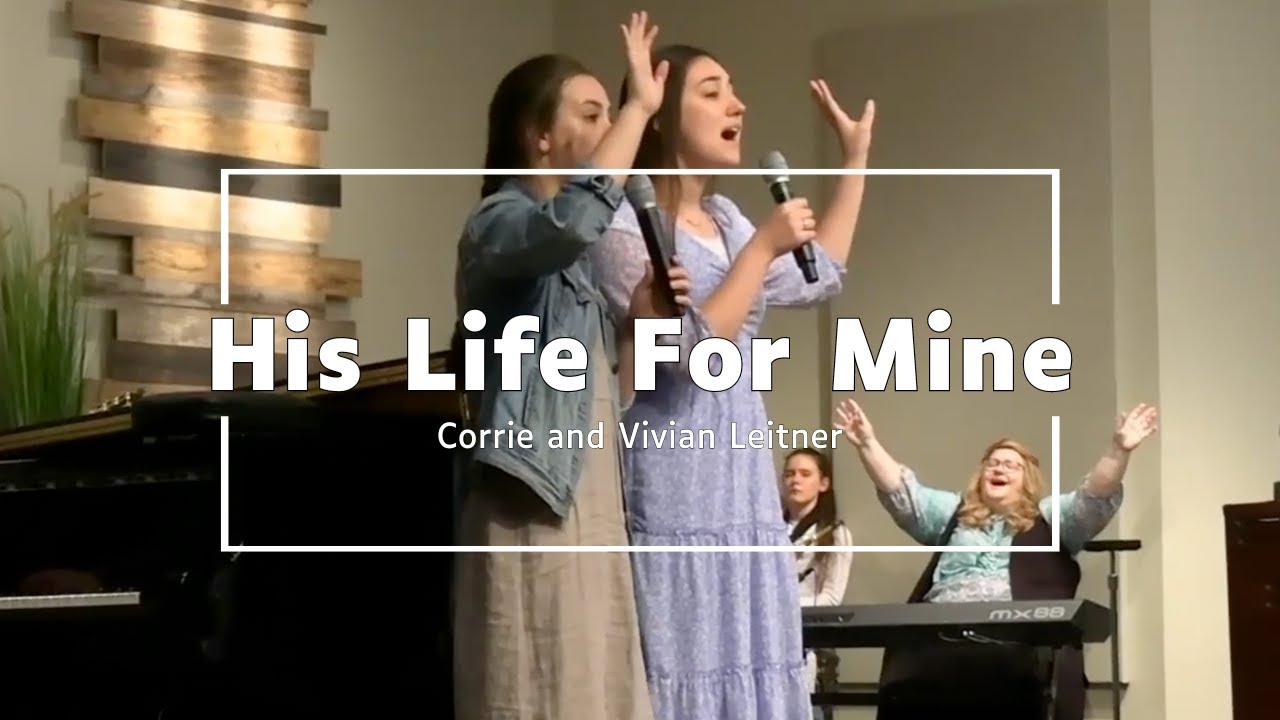 His Life For Mine | Corrie and Vivian Leitner