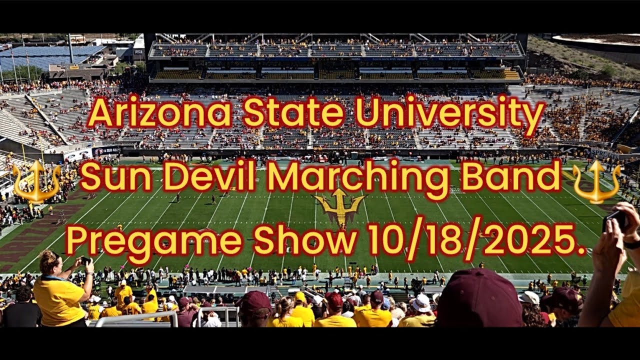 Arizona State University 🔱 Sun Devil Marching Band 🔱 Pregame Show 10/18/2025.