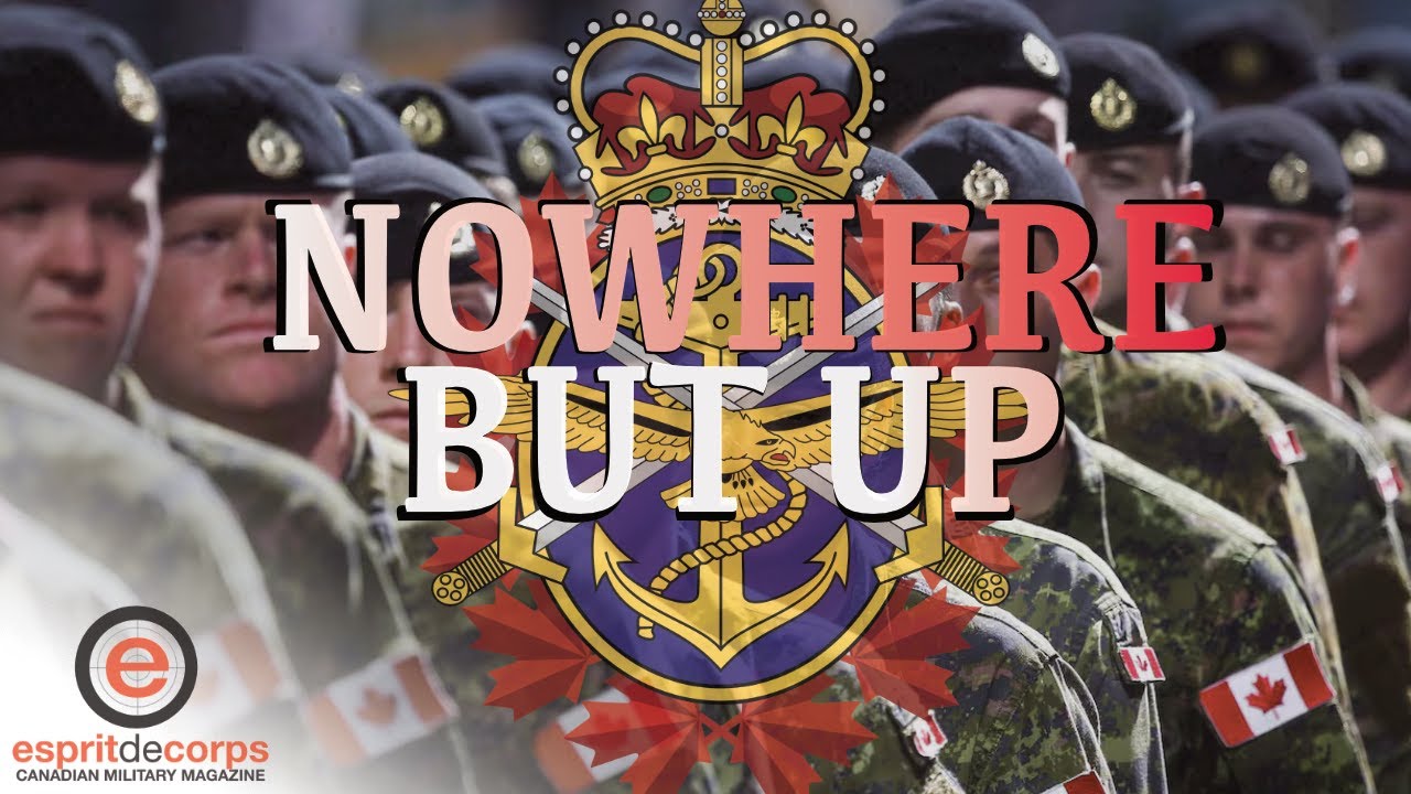 CANADIAN ARMED FORCES: There's Nowhere Left to go but up!