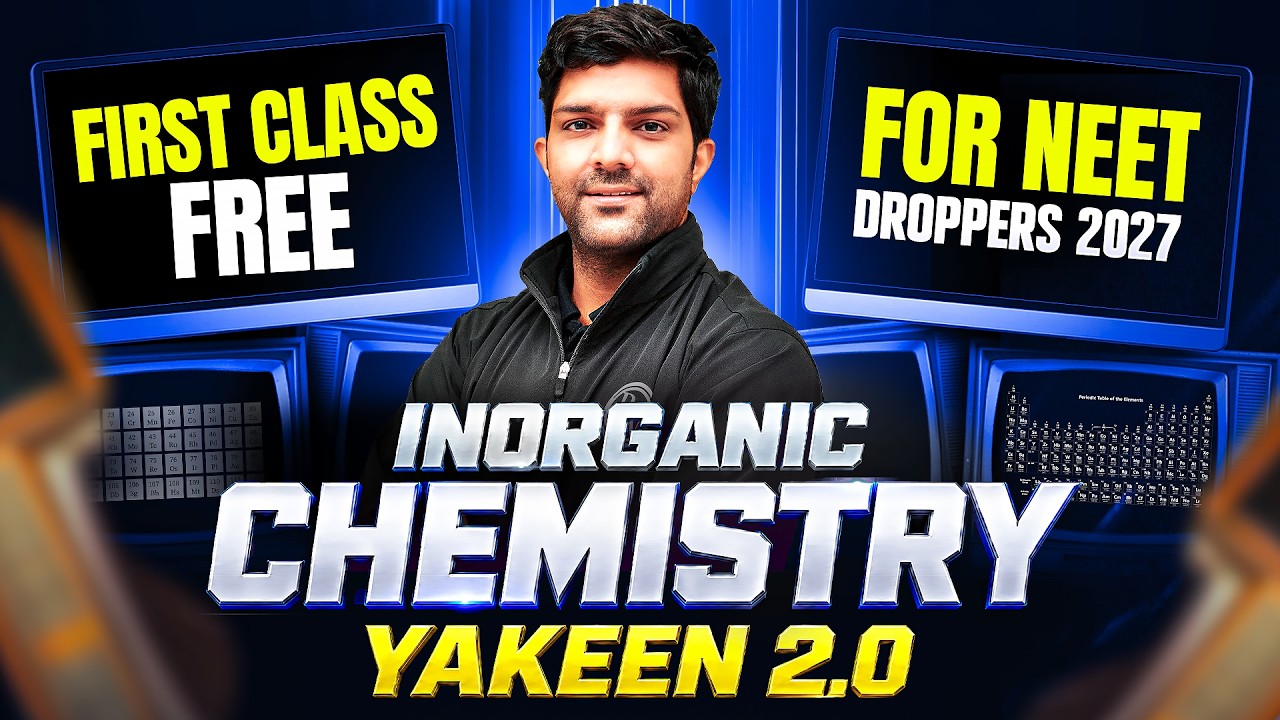Yakeen 2.0 2027 - 1st Free Class of Inorganic Chemistry by Mohit Sir🔥 || NEET 2027