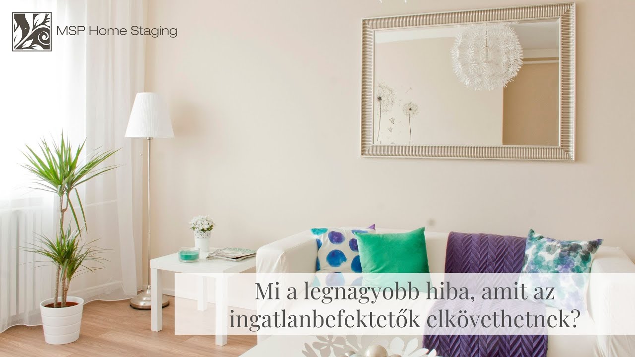 Mi a legnagyobb hiba, amit az ingatlanbefektetők elk&ouml;vethetnek? - MSP Home Staging