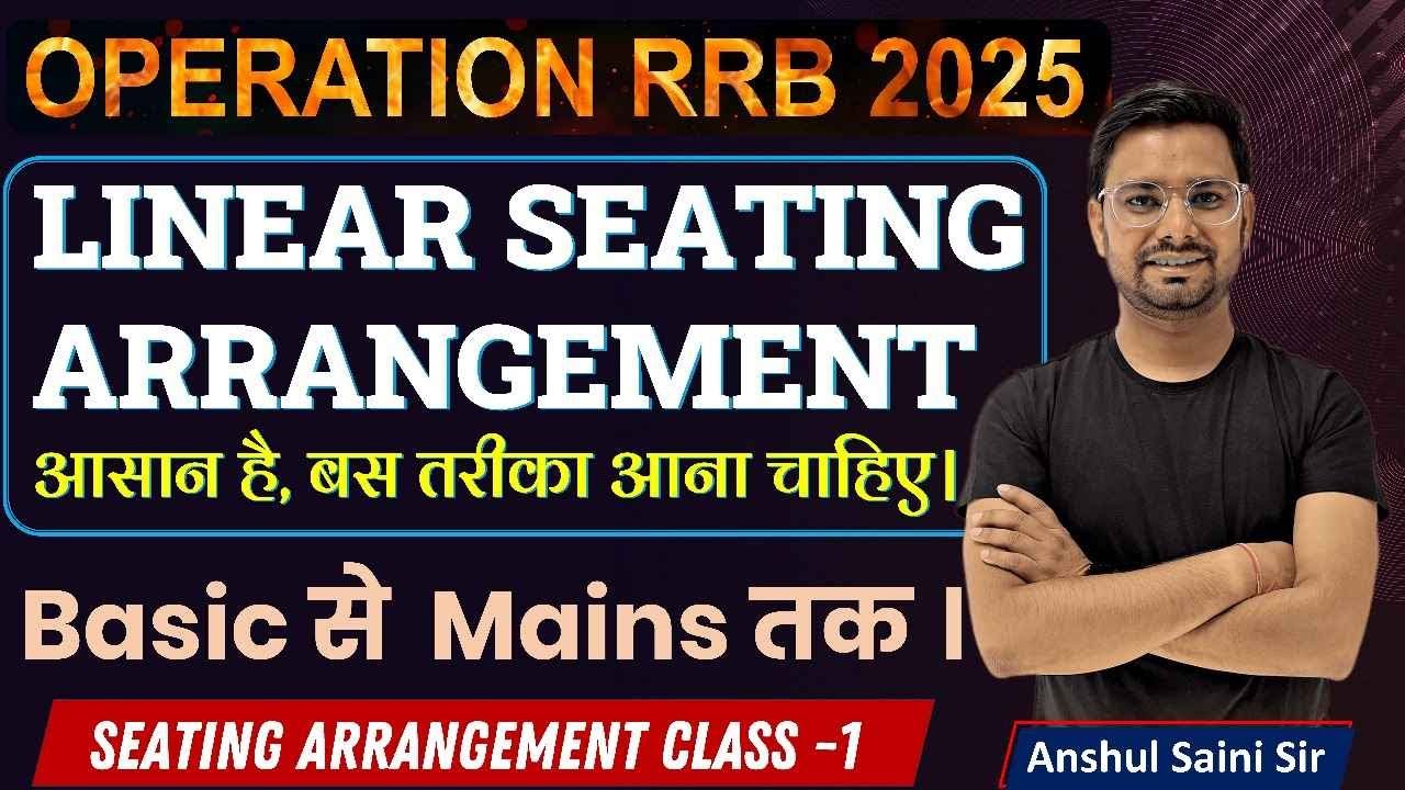 Linear Seating Arrangement for RRB PO/Clerk | Operation RRB 2025 | Pre + Mains Level | By Anshul Sir