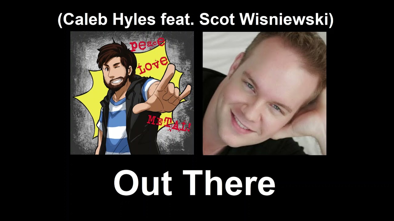 Caleb Hyles feat. Scotsings- Out There (Duet)