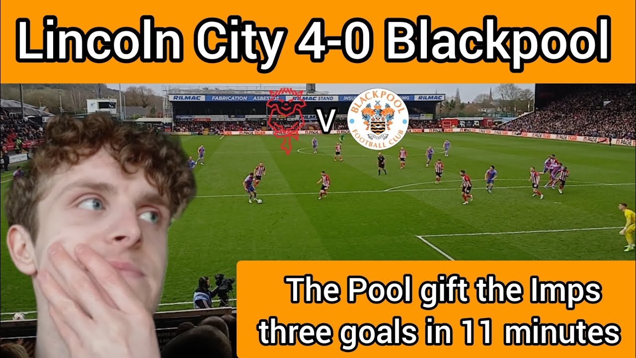 Blackpool lose heavily to Lincoln City as the Pool capitulate in the last 11 minutes|Goals|vlog