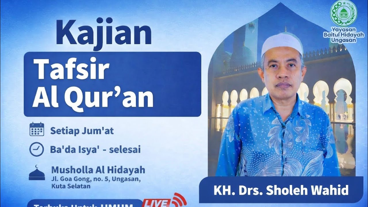 Kajian Tafsir Al - Quran Bersama KH Drs Sholeh Wahid. Jumat, 13-02-2026.