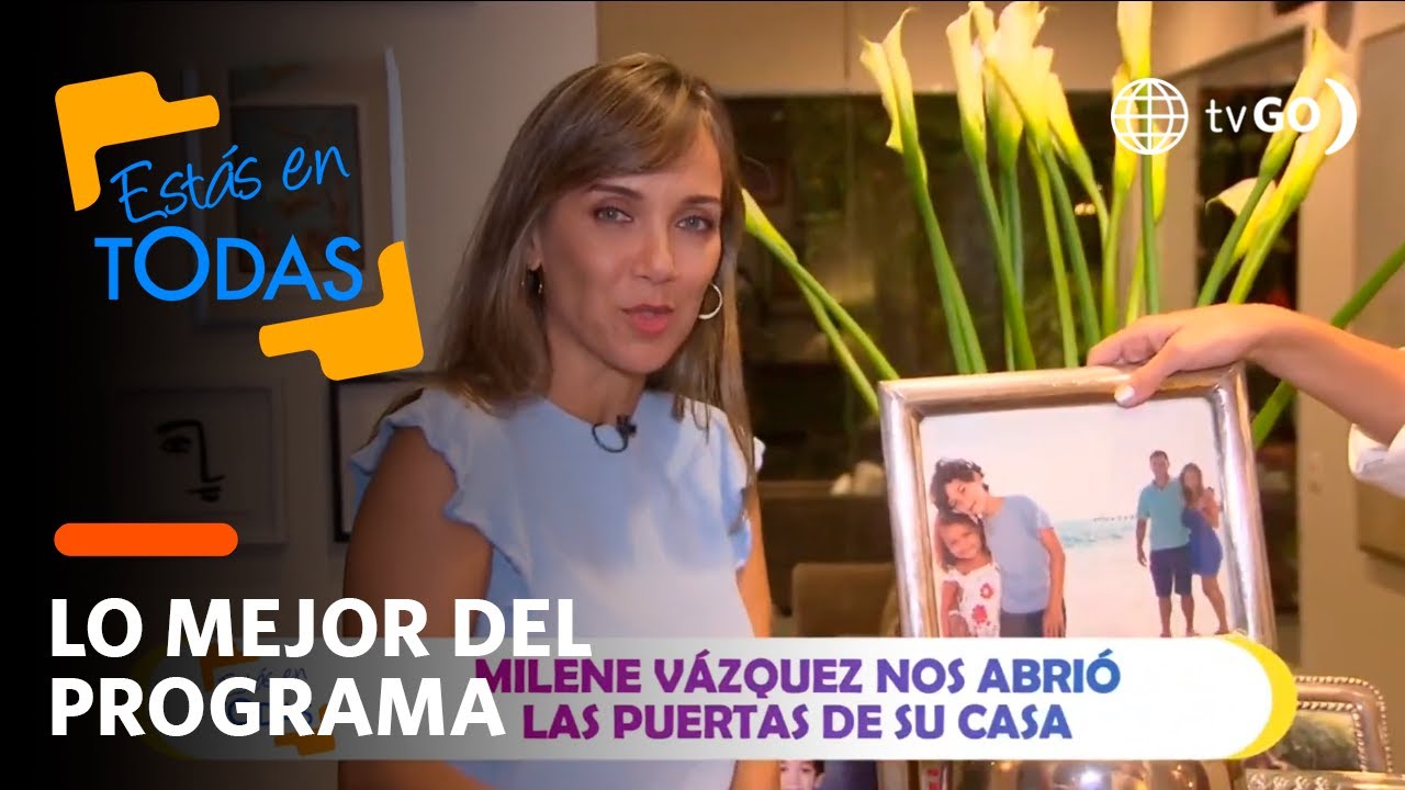 Est&aacute;s en Todas: Milene V&aacute;zquez o 