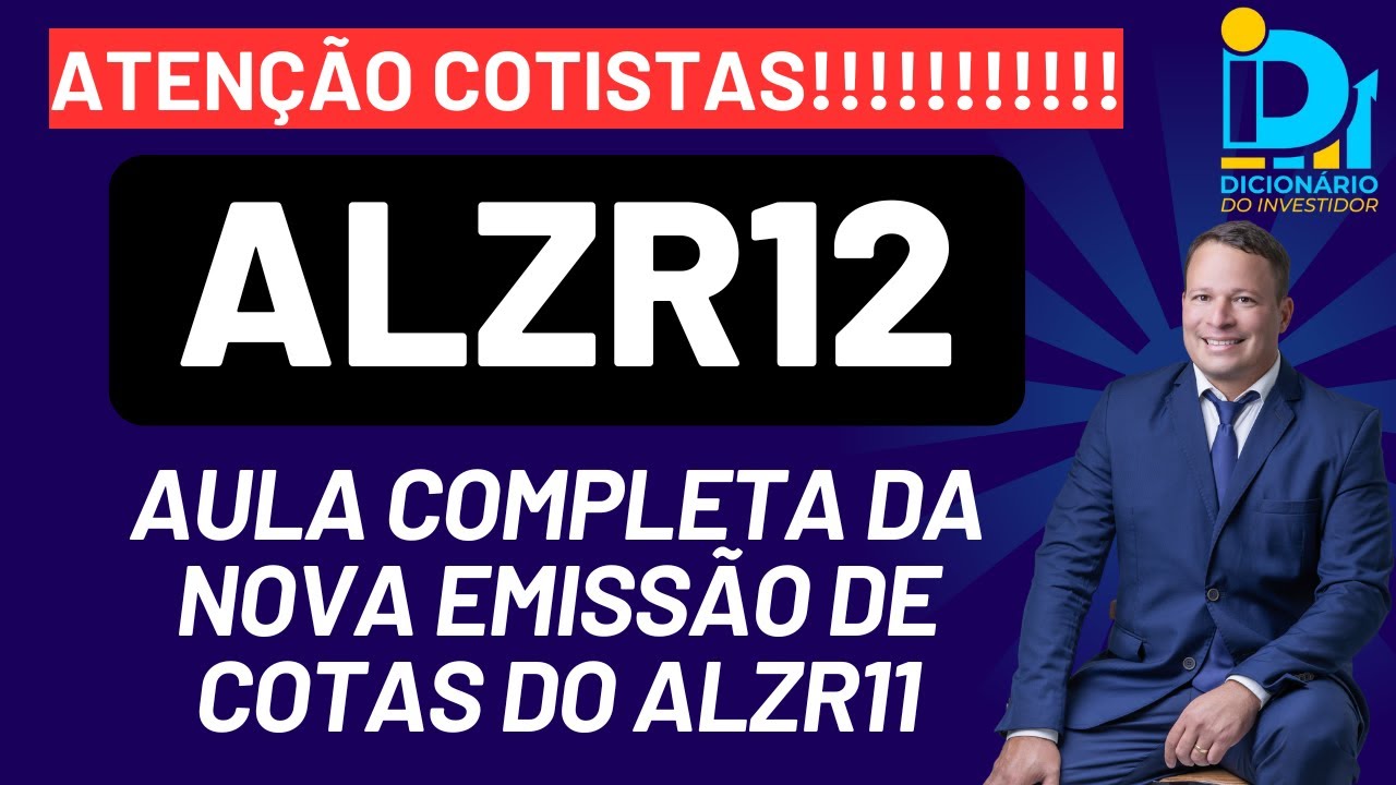 ALZR11, Nova emissão de cotas - Aula completa