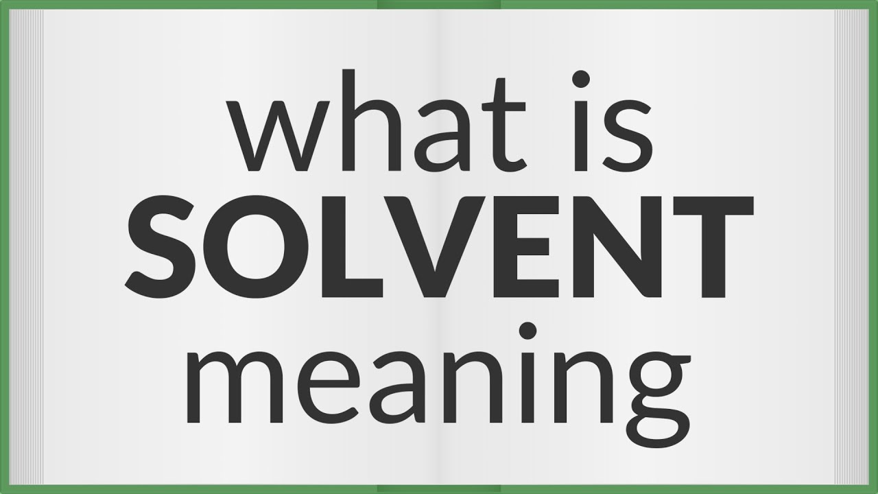 Solvent | meaning of Solvent