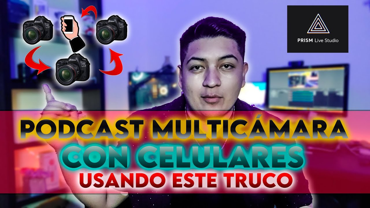 ¿CÓMO GRABAR UN PODCAST MULTICAMARA CON CELULARES? | PRISM LIVE STUDIO |