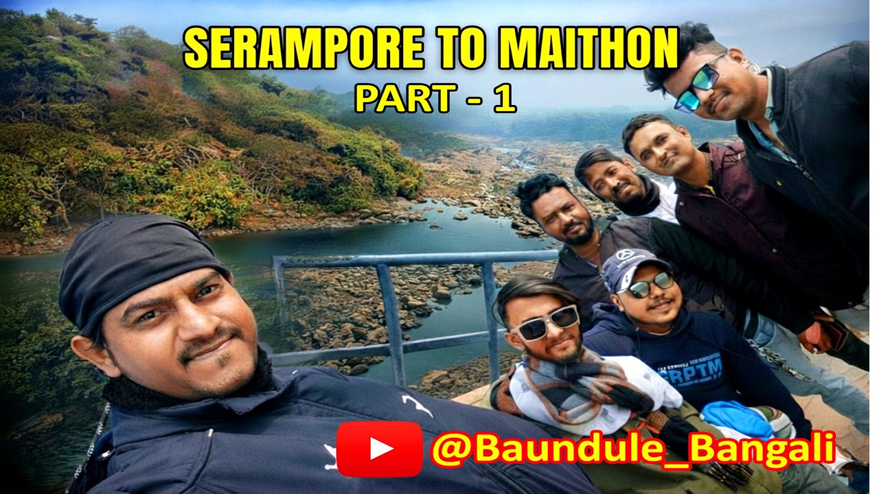 🛣️ SERAMPORE TO MAITHON 🏕️ || PART-1 || TEAM @Baundule_Bangali 🥰 || FUN RIDE 😍|| MOTO VLOG 🏍️ || 