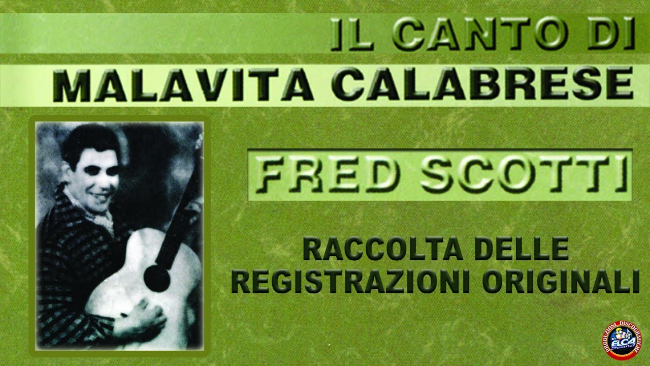 Fred scotti - Il canto di malavita calabrese - FULL ALBUM