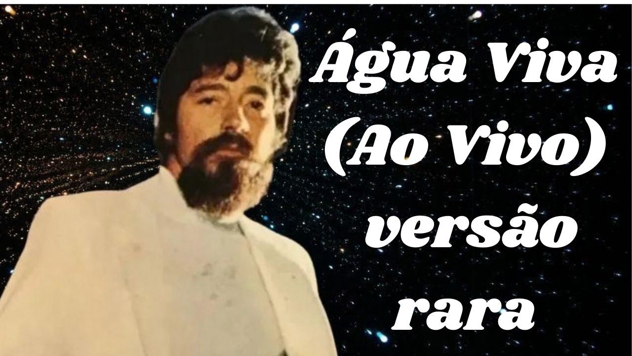 Água Viva - Raul Seixas - Versão Rara