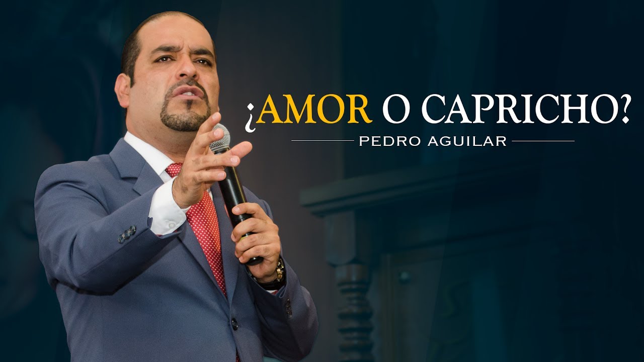 Pedro Aguilar -¿Amor o capricho?-