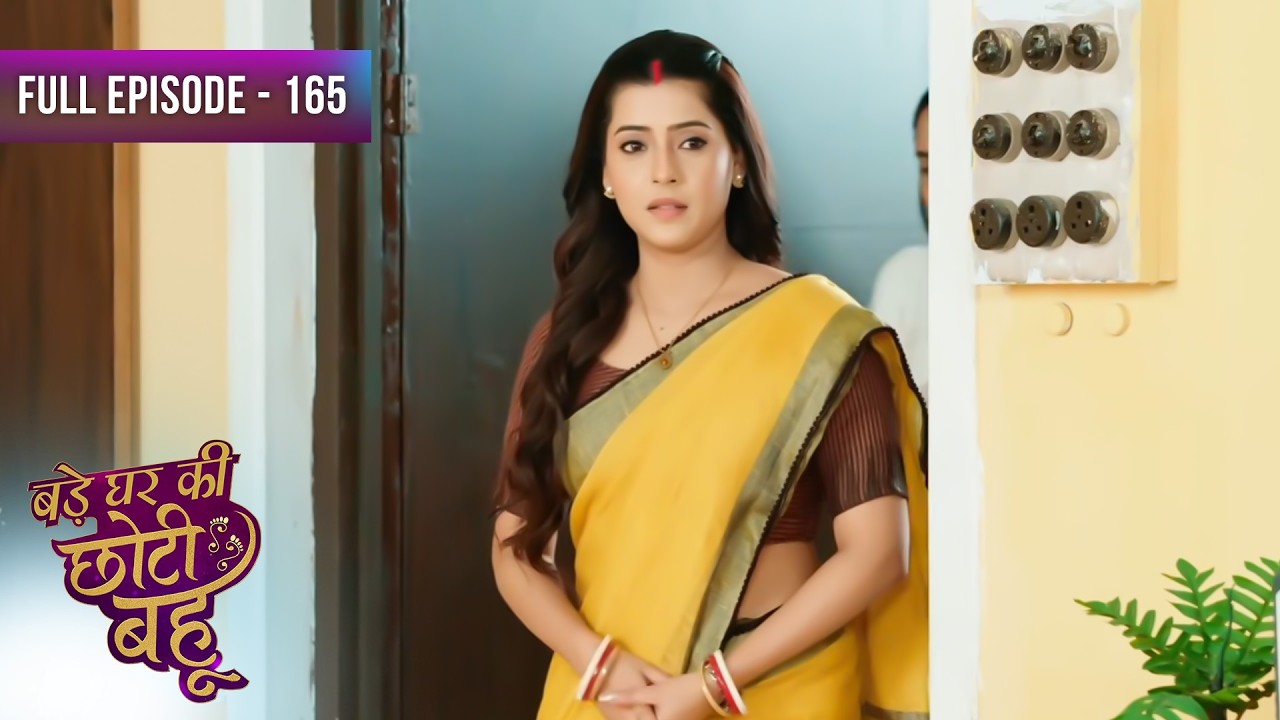 Bade Ghar Ki Choti Bahu | Full Episode 165 | Dangal Dil Se