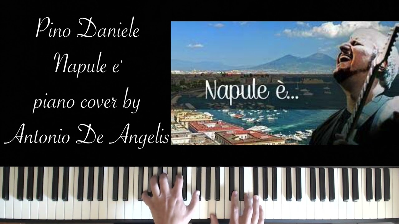 Pino Daniele - Napule è - piano cover by Antonio De Angelis