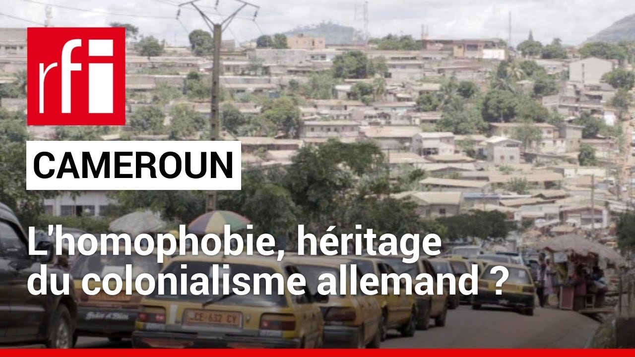 L’homophobie au Cameroun, un héritage du colonialisme allemand ? • RFI