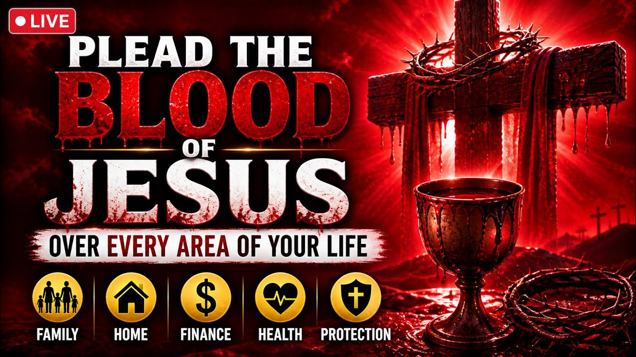 Pleading the Blood of Jesus: A Live Prayer Service for Peace and Protection