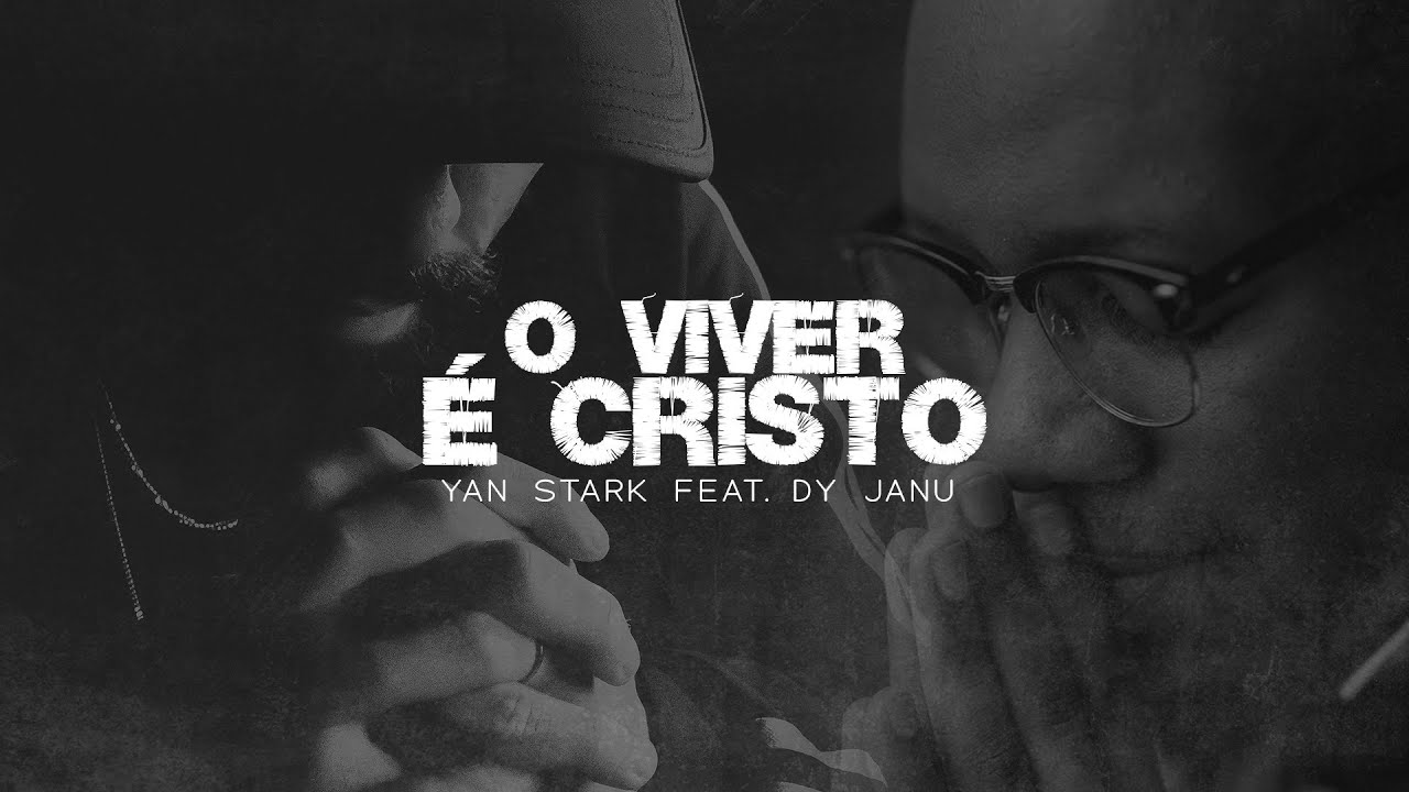 Yan Stark Feat. Dy Janu - O Viver é Cristo(Lyric Vídeo)