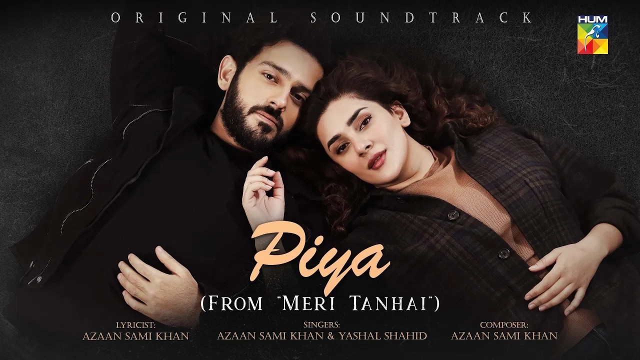 Meri Tanhai - O Piya Tere ❤️- Lyrical OST - 🎤 Singers [ Azaan Sami Khan And Yashal Shahid ] - HUM TV