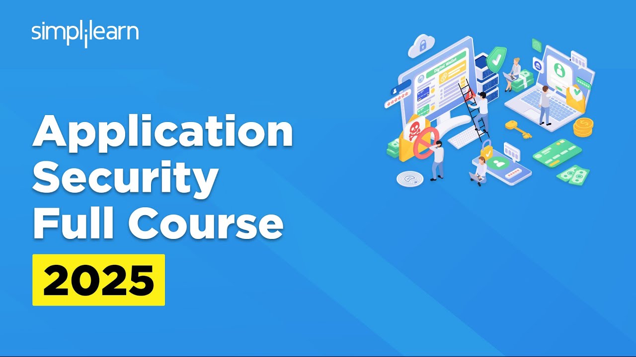 Application Security Full Course 2026 | Application Security Tutorial For Beginners | Simplilearn