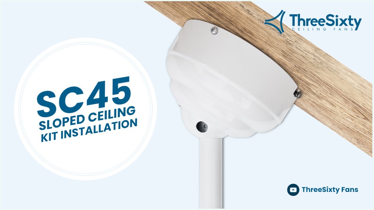 SC45 Sloped Ceiling Kit Installation from ThreeSixty Fans