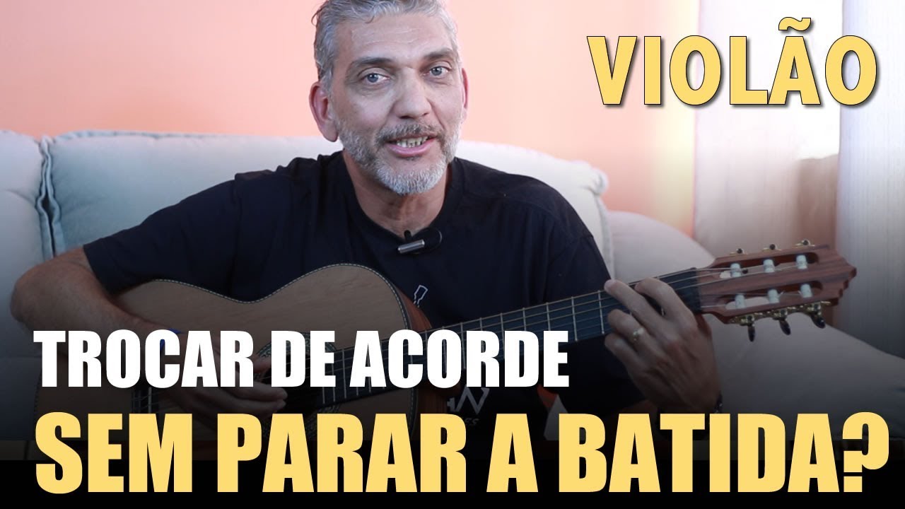 Como Trocar de Acorde no Violão Sem Parar a Mão da Batida - Aula de Violão