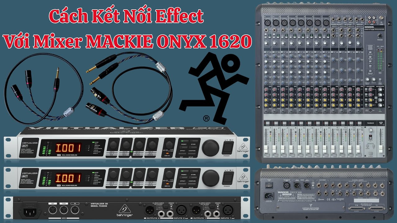 C&aacute;ch Kết Nối Effect Rời FX2000 Với Mixer Mackie ONYX 1620 08/05/2025