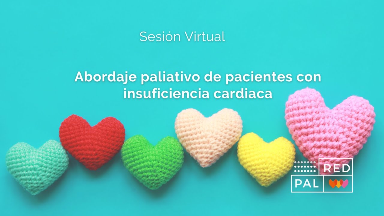 Sesión Abordaje paliativo de pacientes con insuficiencia cardiaca ❤️‍🩹