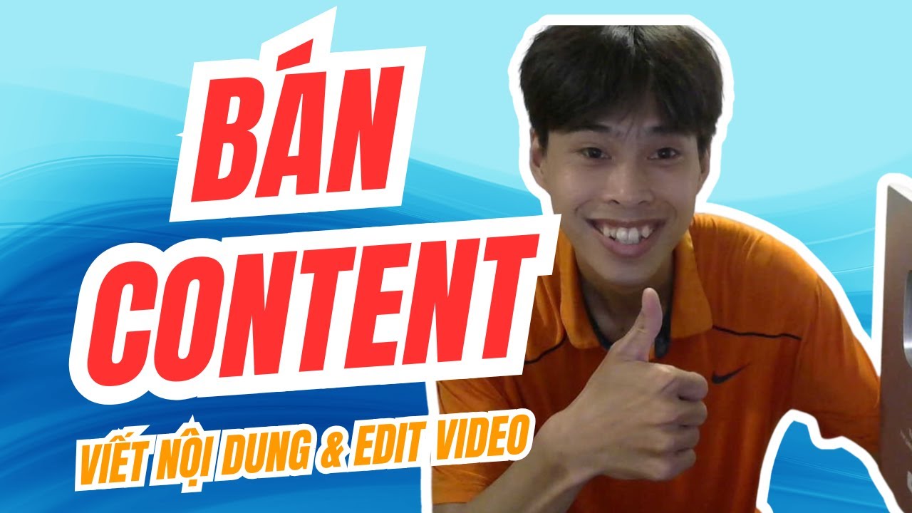 chi tiết viết content và edit video bán content, chia sẻ thật long không dấu nghề 2025