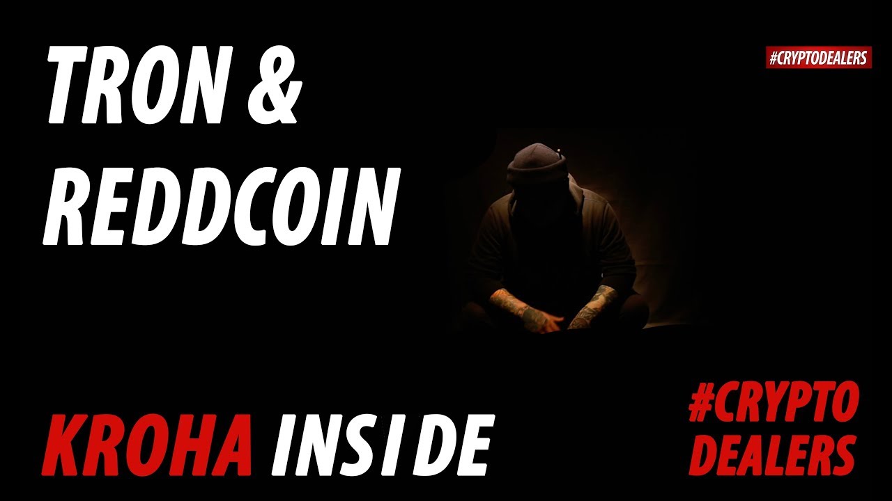 TRON & Reddcoin. Kroha inside. Cryptodealers.