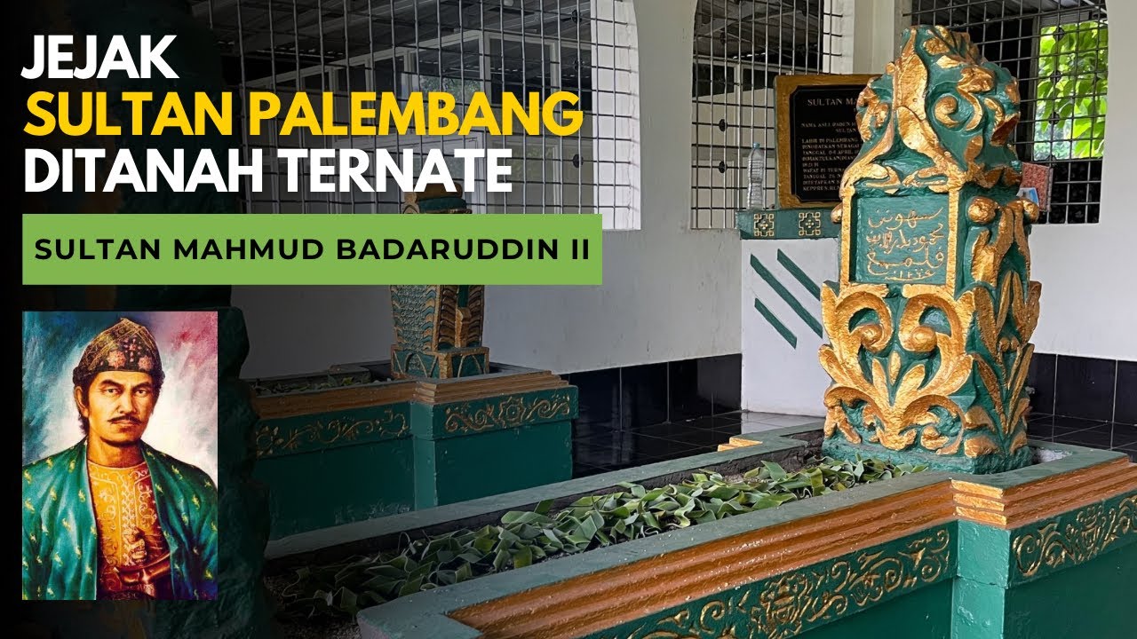 Jejak Sultan Mahmud Mahmud Badaruddin II di Ternate Maluku Utara
