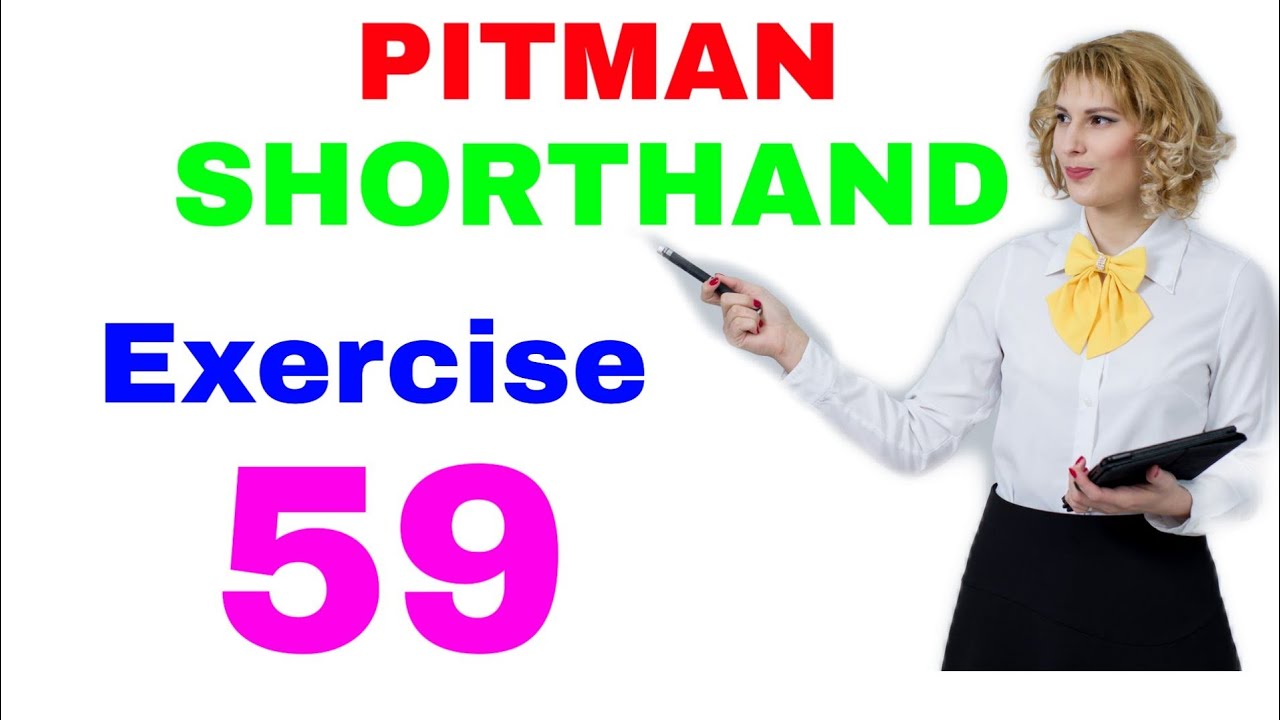 Shorthand Exercise 59 // Steno Exercise 59 // Pitman Shorthand Exercise No 59