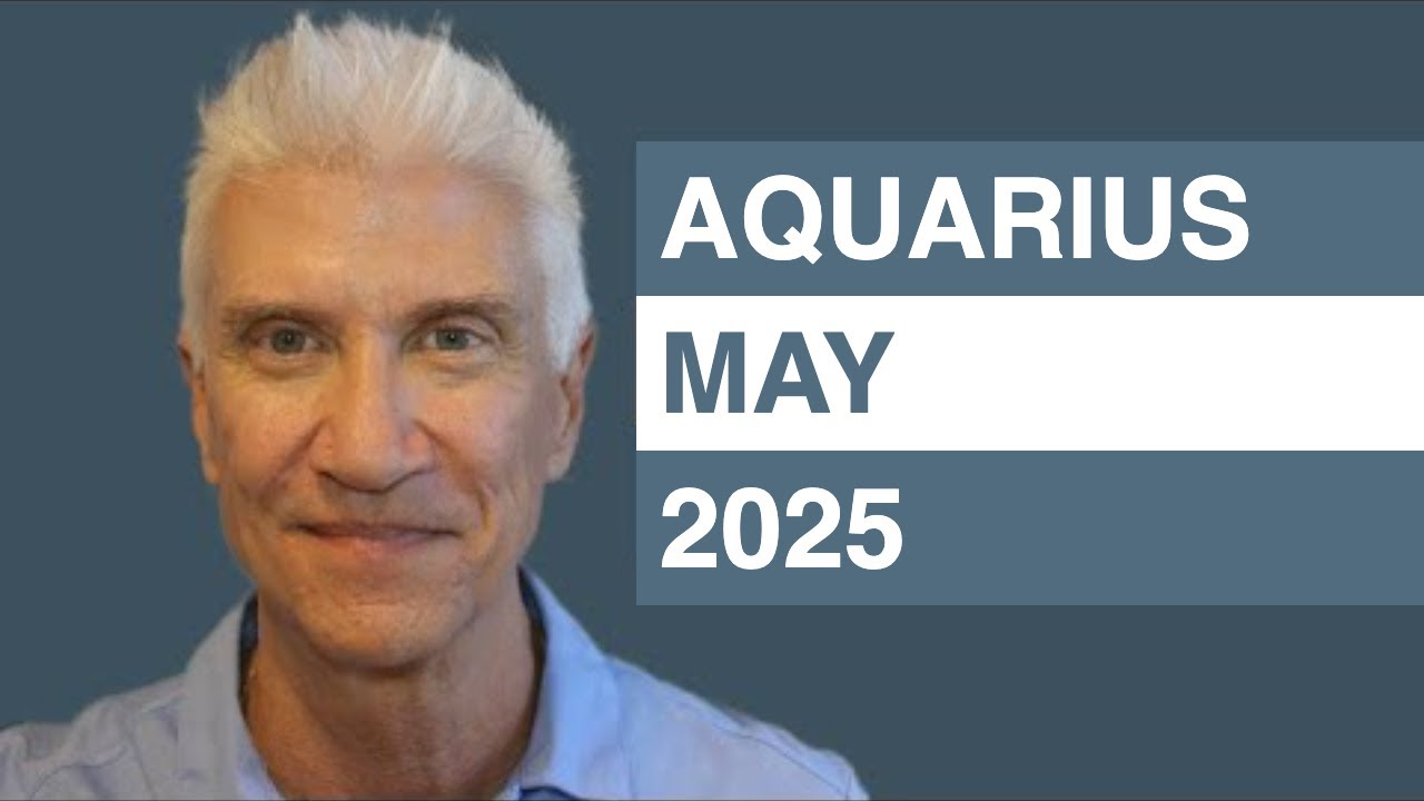 AQUARIUS May 2025 Forecast - Amazing Predictions!