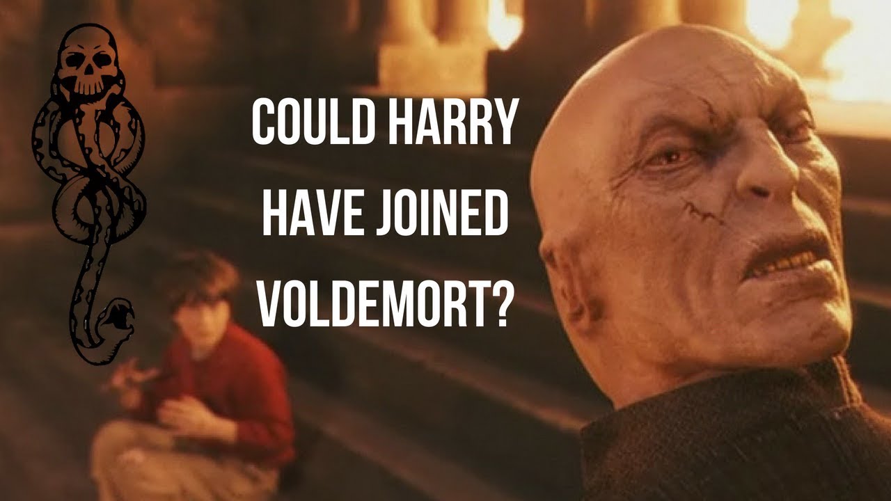 Could Harry Have Joined Voldemort?