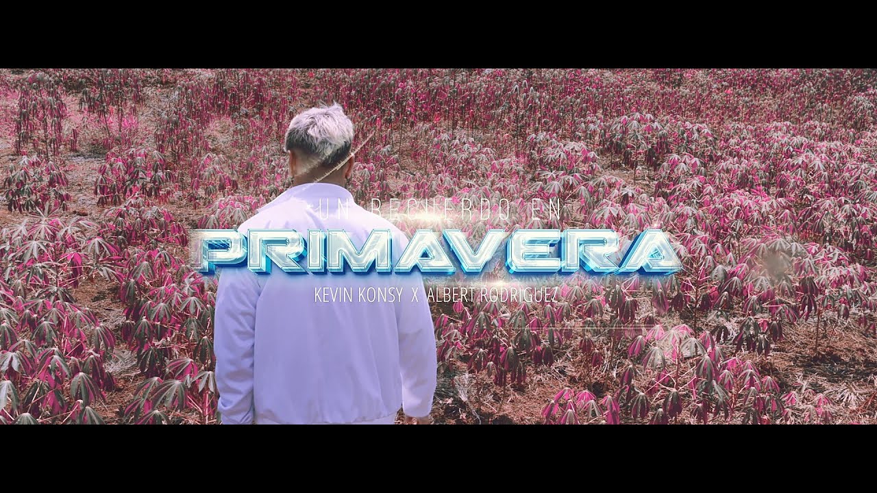 Kevin Konsy ❌ Albert Rodríguez  - Un Recuerdo En Primavera 🌼