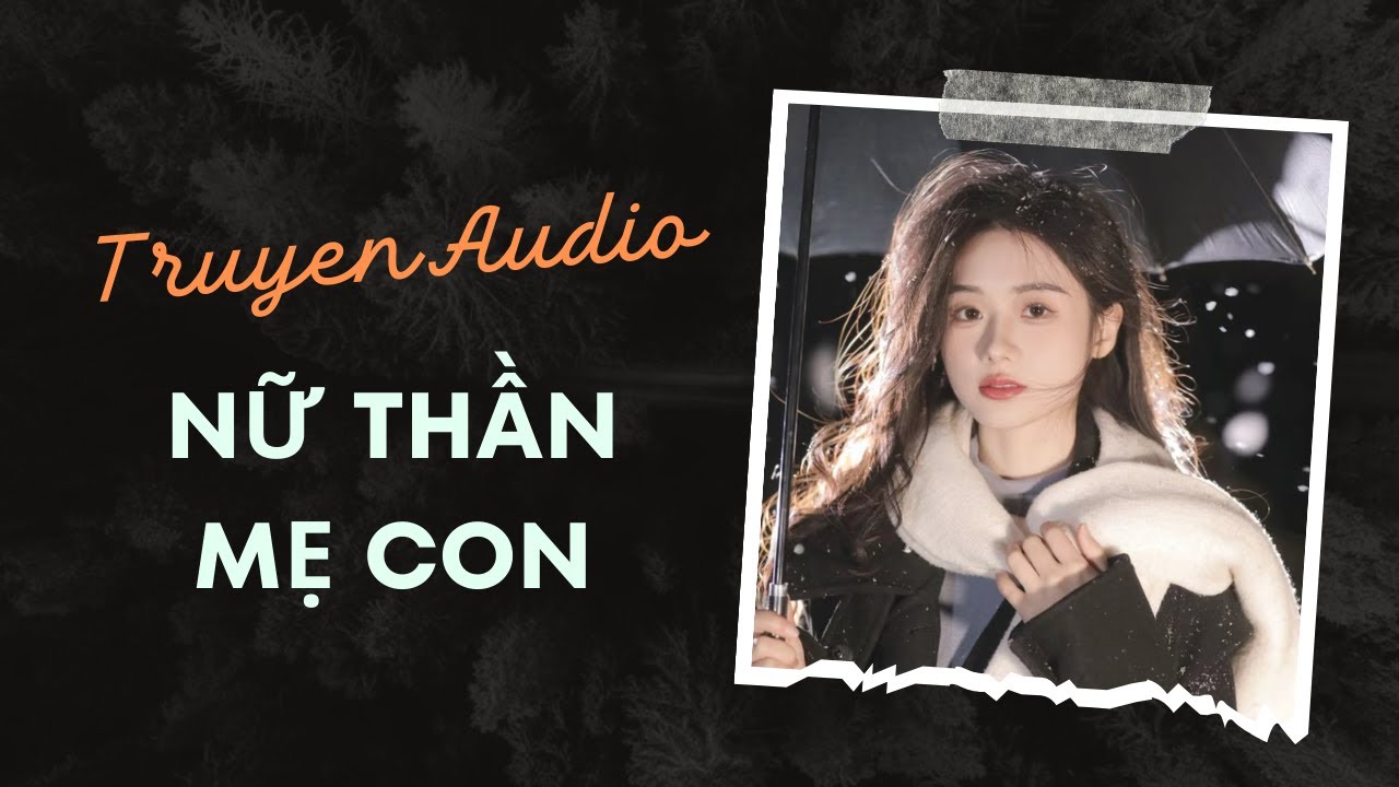 Audio Tâm Lý Tội Phạm / Nữ Thần Mẹ Con | Trần Thiên Minh