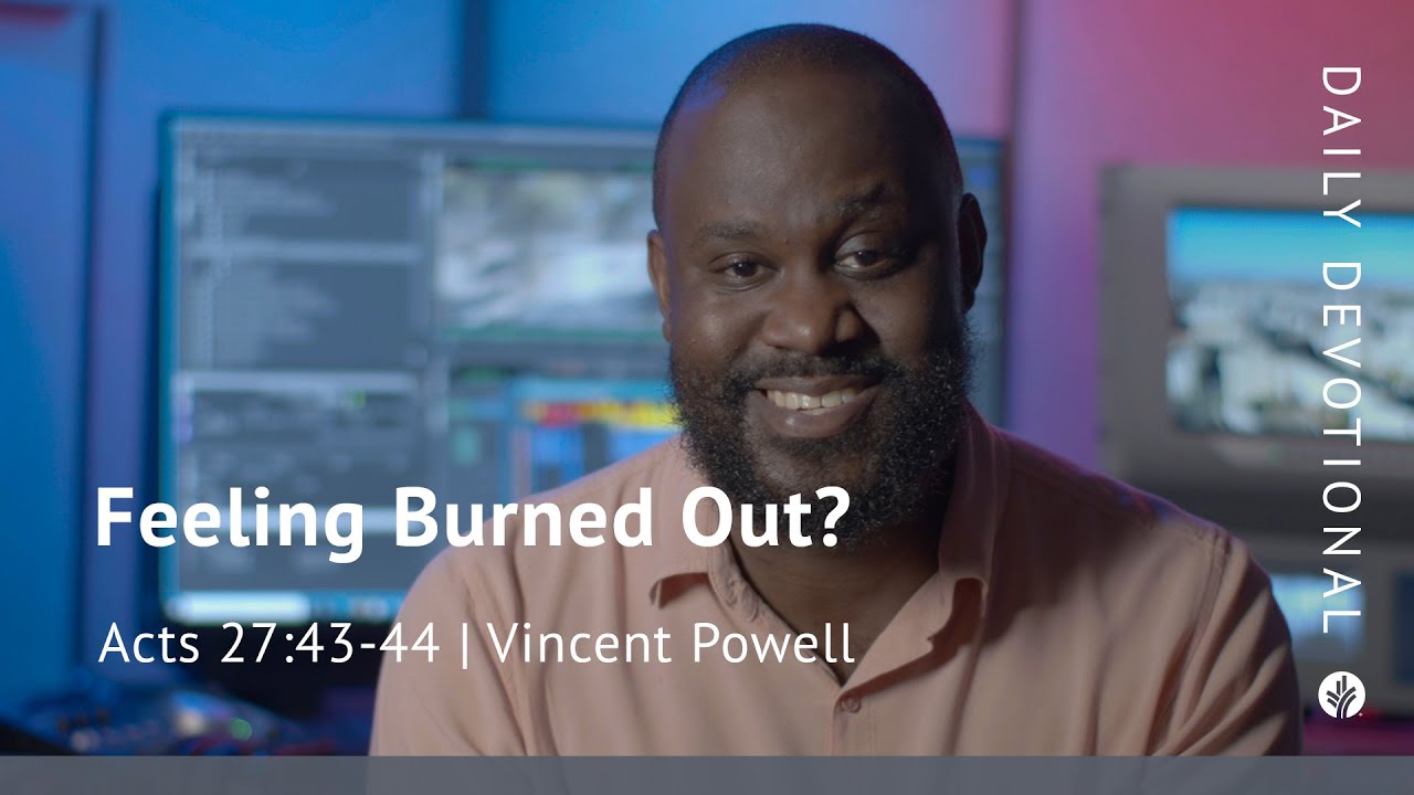 Feeling Burned Out? | Acts 27:43–44 | Our Daily Bread Video Devotional