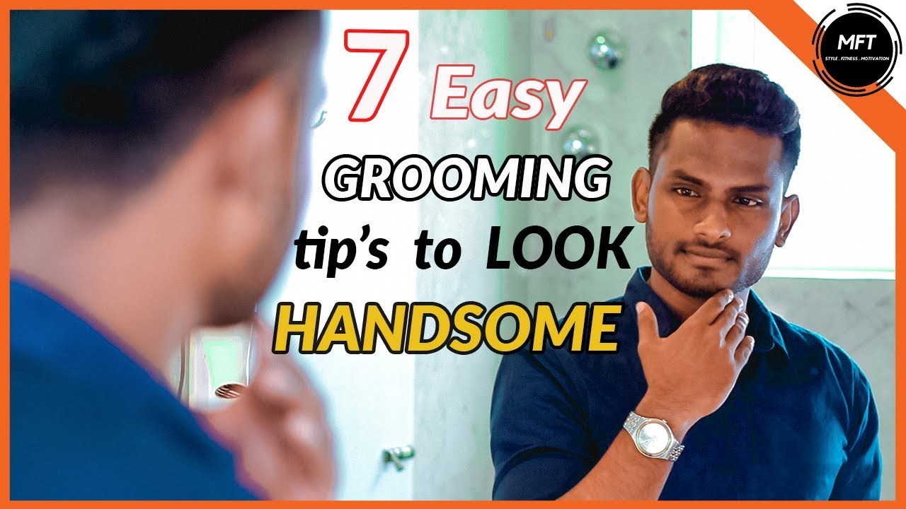 7 GROOMING tips to LOOK Handsome in 2020 | Men's Fashion Tamil