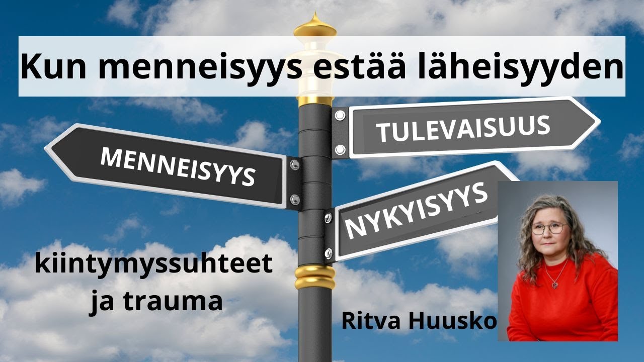 Kun menneisyys estää läheisyyden – kiintymyssuhteet ja trauma