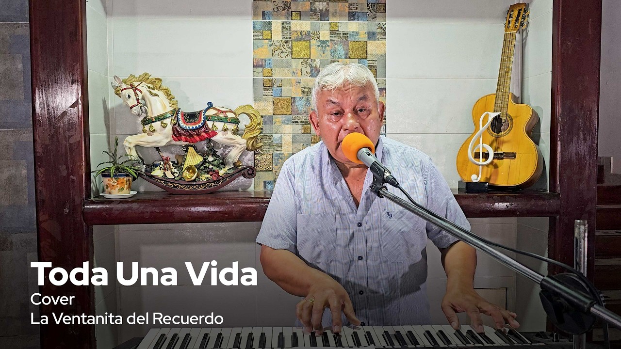 Toda Una Vida | La Ventanita del Recuerdo | Cover - Gustavo Lizcano