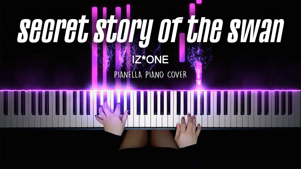 IZ*ONE - Secret Story of the Swan | Piano Cover by Pianella Piano
