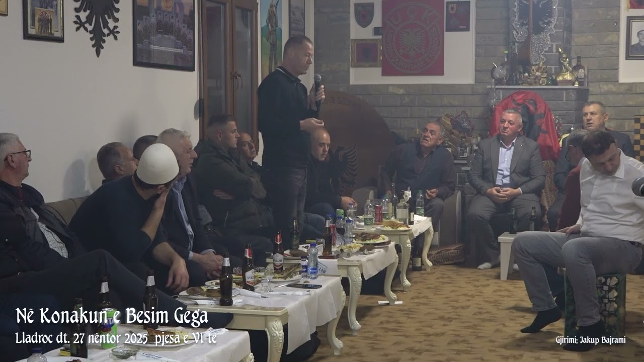 Ne Konakun e Besim Gega Lladroc dt. 27 nëntor 2025 pjesa e VI-të