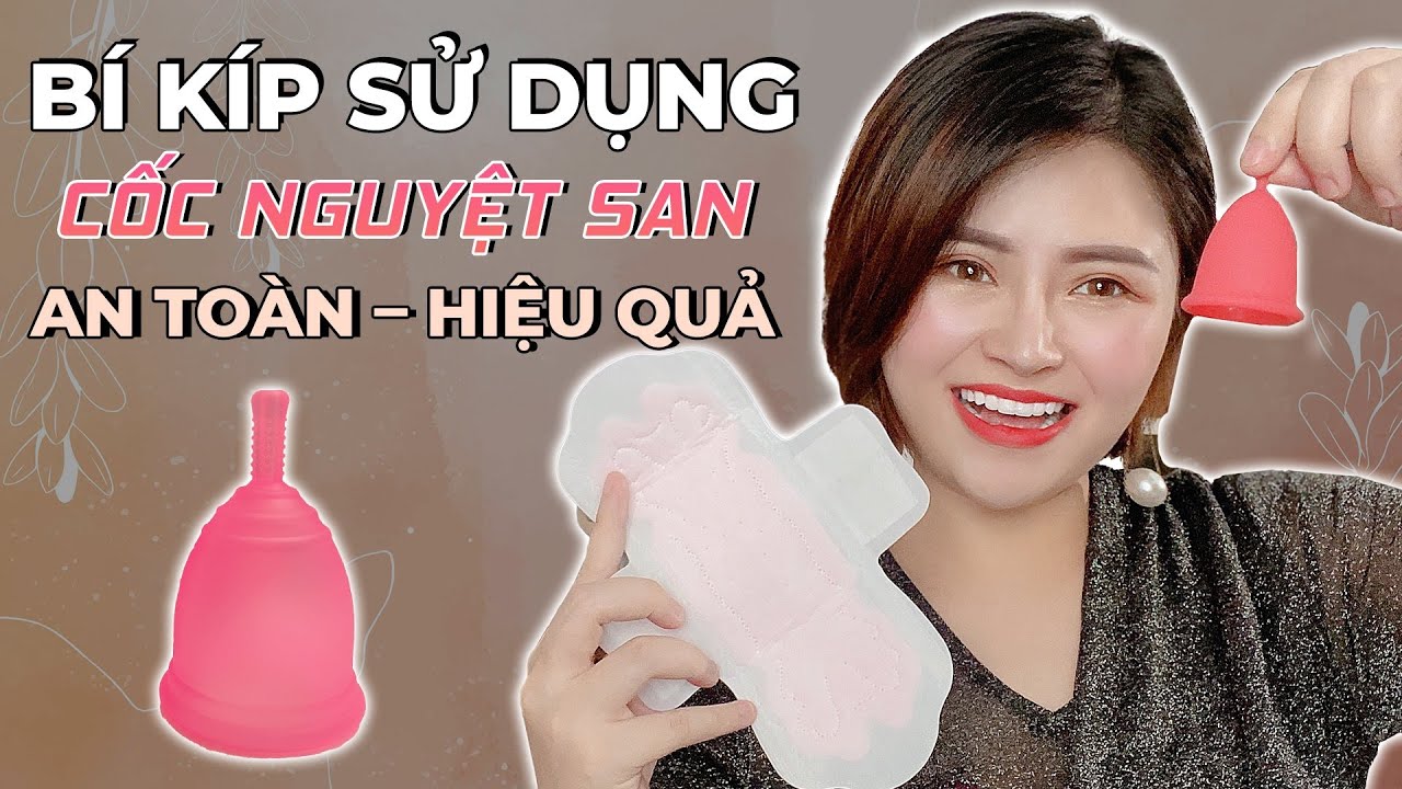 Hướng Dẫn Sử Dụng Cốc Nguyệt San An Toàn – Hiệu Quả | Giang Venux