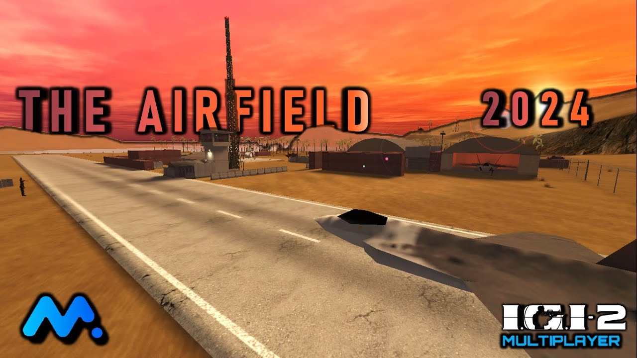 The Airfield 2024 - IGI 2: Covert Strike Multiplayer | MPA Launcher