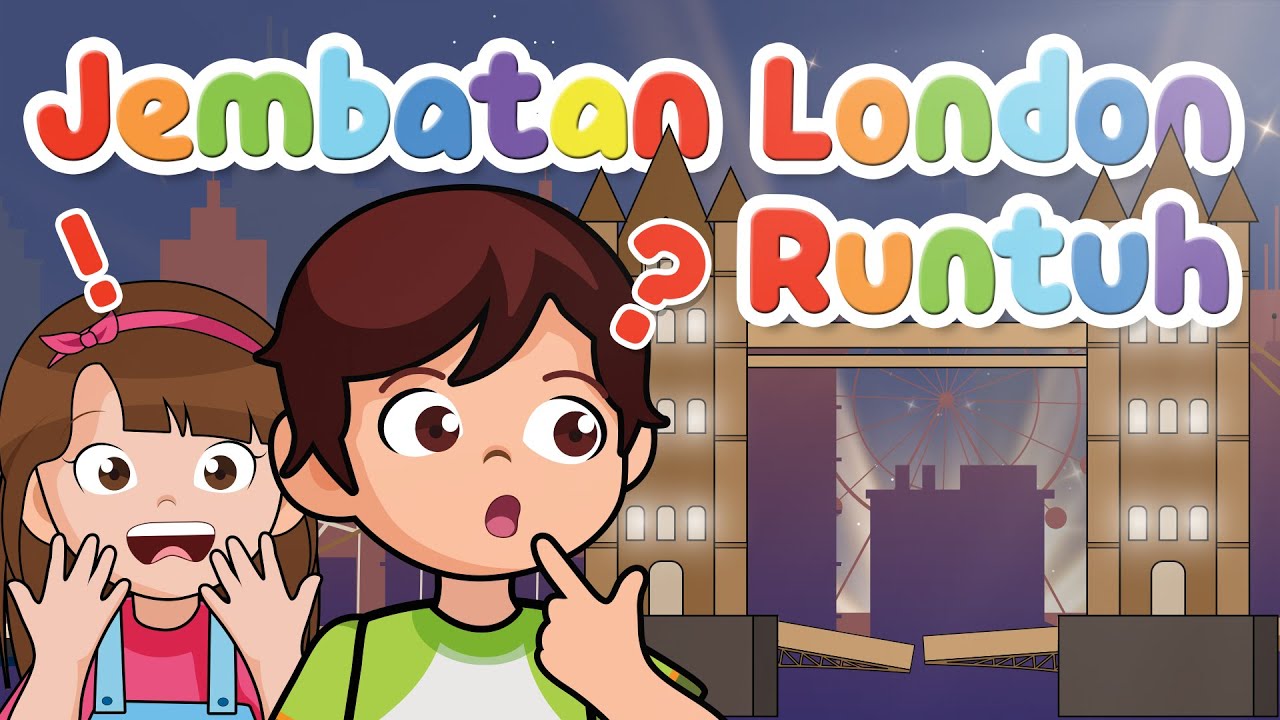 LONDON BRIDGE IS FALLING DOWN DALAM BAHASA INDONESIA |  JEMBATAN LONDON RUNTUH | LAGU ANAK ANIMASI